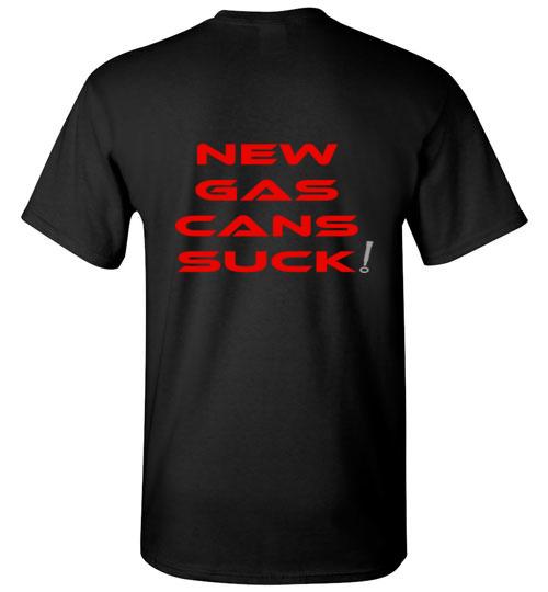 New Gas Cans Suck! T-Shirt (front logo)