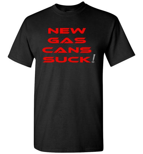 New Gas Cans Suck! T-Shirt (back logo)
